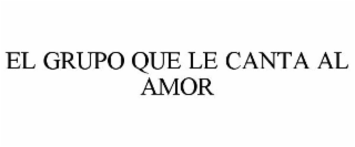 el grupo que le canta al amor