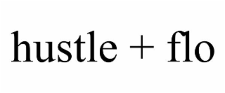 hustle + flo