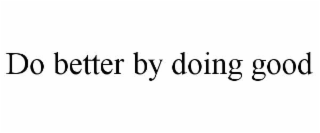 do better by doing good