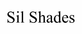 sil shades