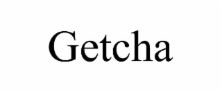 getcha