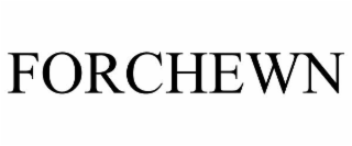 forchewn