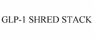 glp-1 shred stack