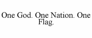 one god. one nation. one flag.