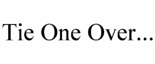 tie one over...