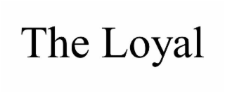 the loyal