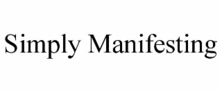 simply manifesting