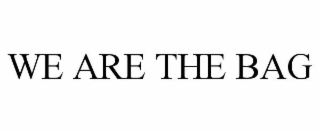 we are the bag