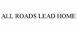 all roads lead home