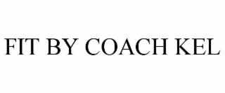 fit by coach kel