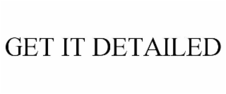 get it detailed