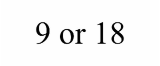 9 or 18