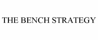 the bench strategy