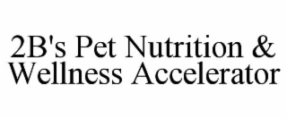 2b's pet nutrition & wellness accelerator