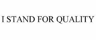 i stand for quality