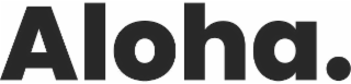 aloha.