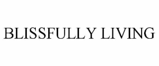 blissfully living