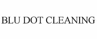 blu dot cleaning