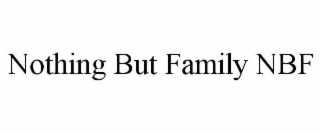 nothing but family nbf