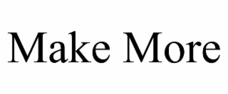 make more