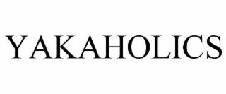 yakaholics