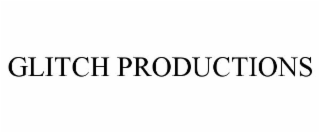 glitch productions