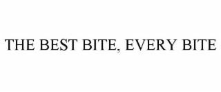 the best bite, every bite