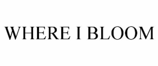 where i bloom