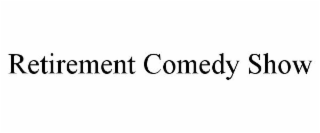 retirement comedy show