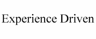 experience driven