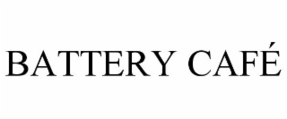 battery cafÉ