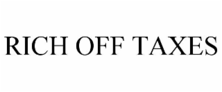 rich off taxes