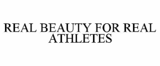 real beauty for real athletes