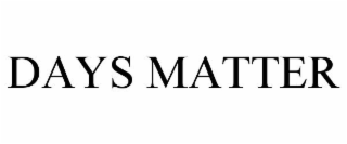 days matter