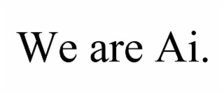 we are ai.