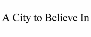 a city to believe in