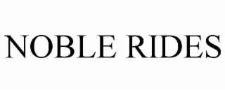 noble rides