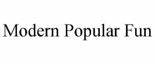 modern popular fun