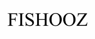 fishooz