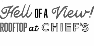 hell of a view! rooftop at chief's