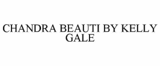 chandra beauti by kelly gale