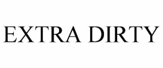 extra dirty