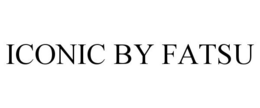 iconic by fatsu