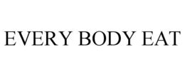 every body eat