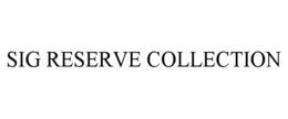 sig reserve collection