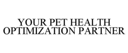 your pet health optimization partner