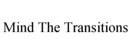 mind the transitions