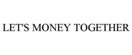 let's money together