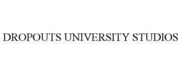 dropouts university studios