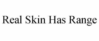 real skin has range